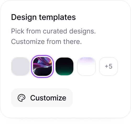 The Design templates card: pick from curated designs, then customize